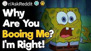 Why Are You Booing Me? I'm Right!