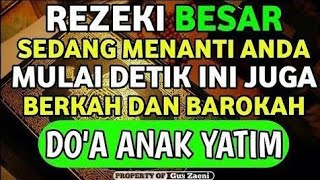 Download Lagu REZEKI BESAR SEDANG MENANTI ANDA MULAI SA'AT INI JUGA !! BERKAH DAN BAROKAH DO'A ANAK YATIM MP3 Download Lagu REZEKI BESAR SEDANG MENANTI ANDA MULAI SA'AT INI JUGA !! BERKAH DAN BAROKAH DO'A ANAK YATIM MP3