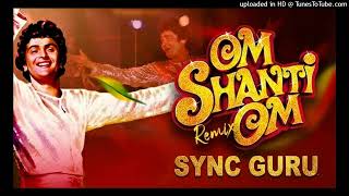 Om Shanti Om (Remix) - DJ SYNC GURU