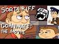 Sorta riff goanimate the movie