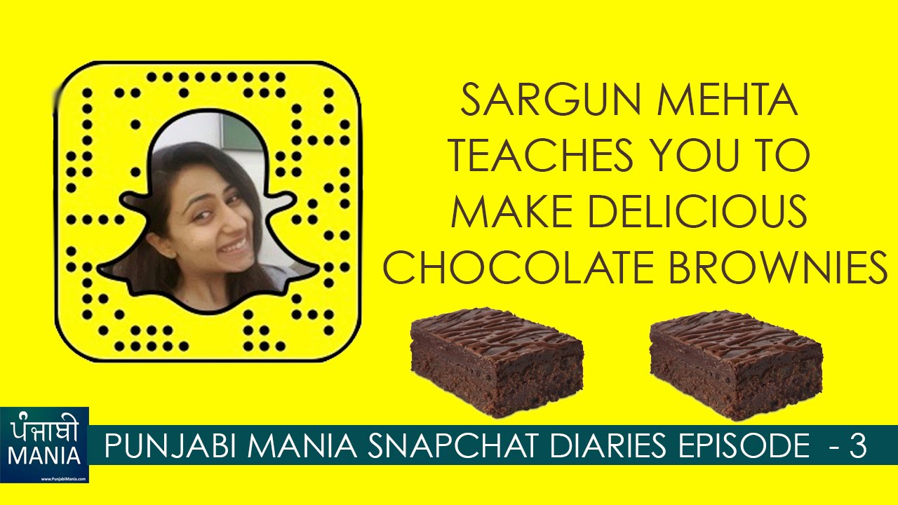 Snapchat Diaries Ep. 3: Sargun Mehta teaches you to make Delicious Brownies | Punjabi Mania