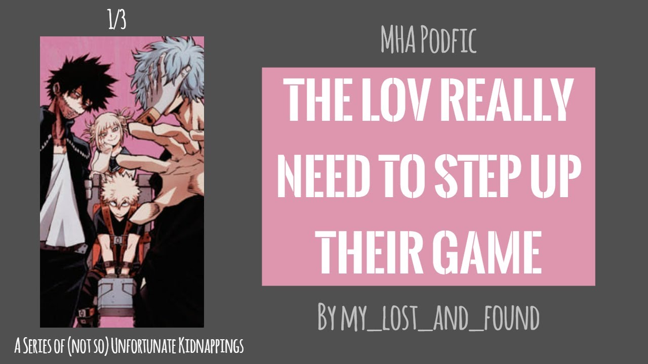 LOV действительно нужно усилить свою игру [MHA PODFIC] [1/3]