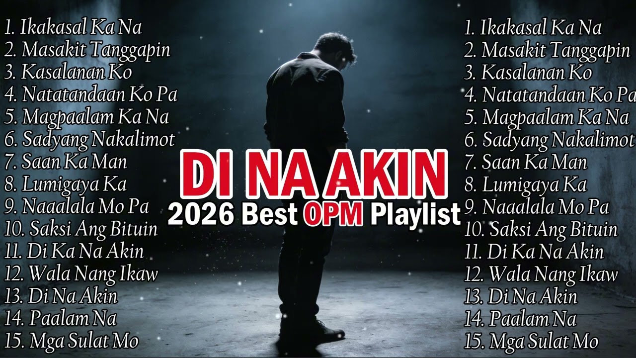 DI NA AKIN - 2026 BEST OPM PLAYLIST