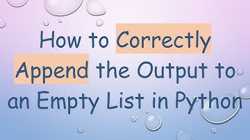 How to Correctly Append the Output to an Empty List in Python
