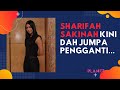 Lepas Edah, Sharifah Sakinah Kini Sudah Temui Pengganti