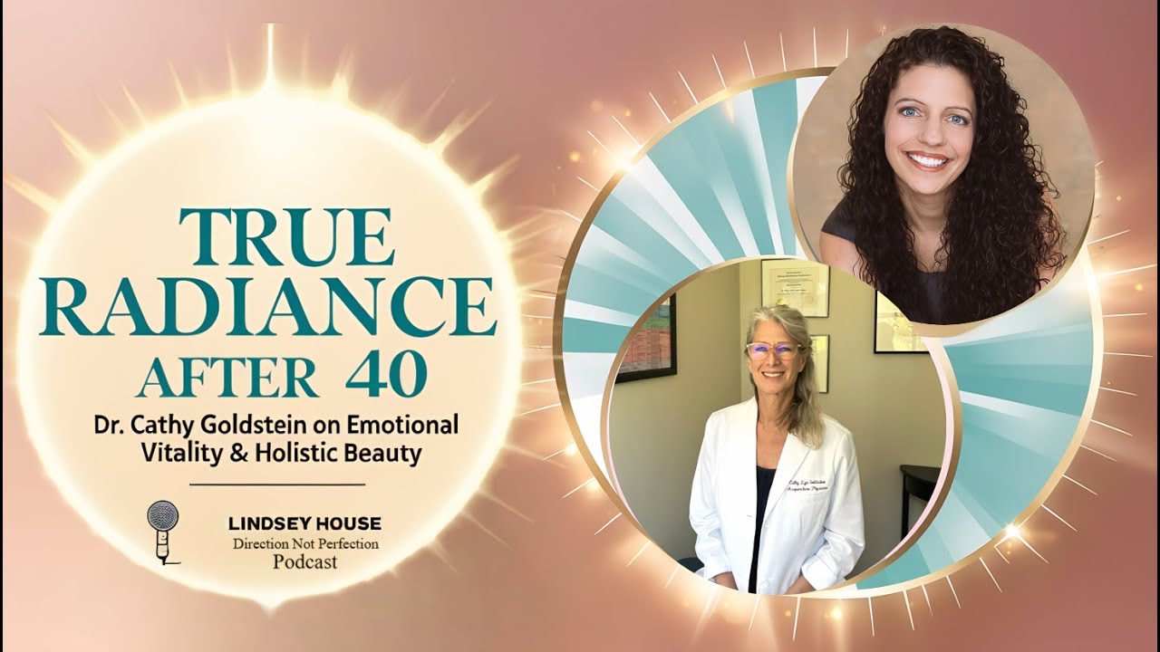 True Radiance After 40 | Cathy Goldstein, AP on Emotional Vitality, Aging & Holistic Beauty