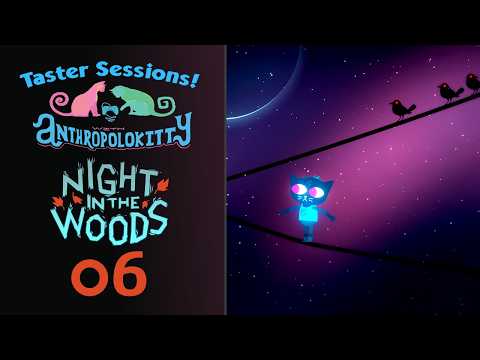 Taster Sessions: Night in the Woods - 06 - Crimes!