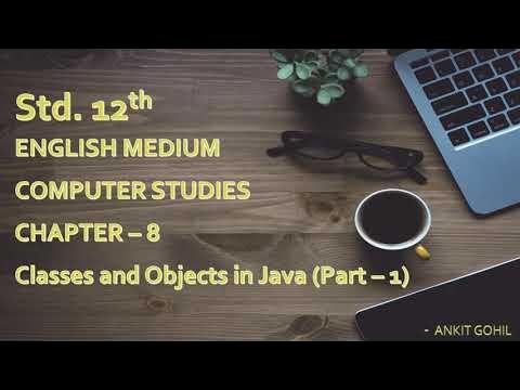 Std. - 12 || Ch. - 8 || Classes and Objects in Java (Part - 1 ...