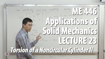 Applications of Solid Mechanics - Lecture 23 (ME 446)