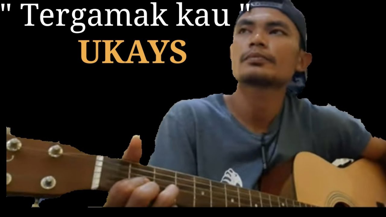 Cover Akustik Ukays Tergamak Kau Chords Chordify