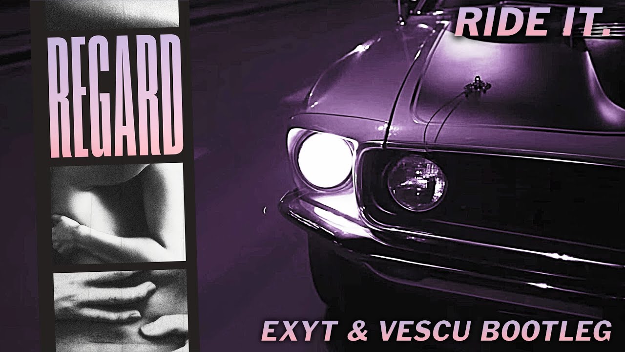 Regard Ride It (EXYT & Vescu VIP EDIT) YouTube