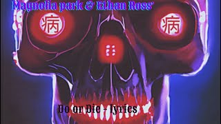 Magnolia Park & Ethan Ross  Do or Die lyrics Resimi