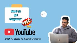 Part 4 : Next Js Static Assets