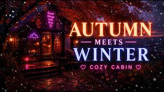 A World Where Autumn Meets Winter 🍁❄️ | Simple Neon Cabin Lo-Fi |1 Hour 🌙