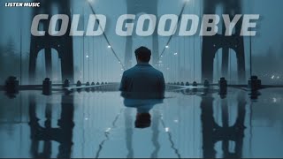 Cold Goodbye – Official Music Video | Emotional Breakup Anthem | Listen Music