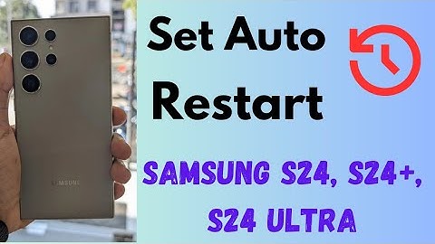 How to Set a Schedule to Auto Restart Samsung Galaxy S24, S24 Plus, S24 Ultra