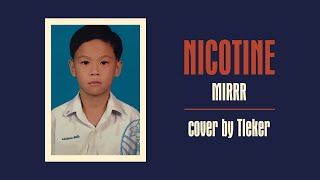 นิโคติน (nicotine) -Mirrr【Cover by tleker】