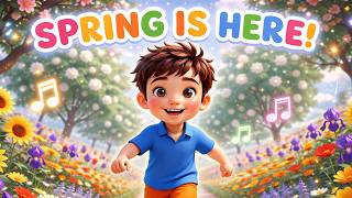 🌸🎵 SPRING IS HERE 🌷☀️ | Fun Spring Song for Kids 👶🎉