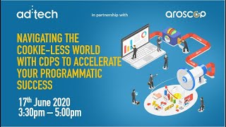 Navigating the Cookie-less world with CDPs to Accelerate your Programmatic Success by Aroscop