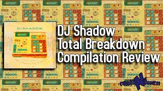 Total Breakdown Doesnt Switch Things Up Enough - DJ Shadow Album Review