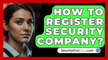 How To Register Security Company? - SecurityFirstCorp.com