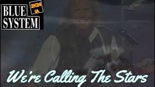 Blue System 2K24 IA  We’re Calling The Stars