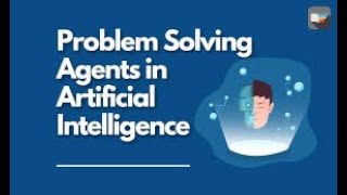 Problem solving Agents in Artificial intelligence video 13