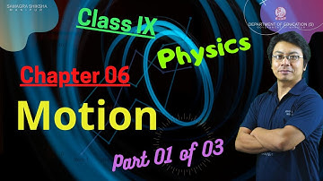 Class IX Science (Physics) Chapter 6: Motion (Part 1 of 3)