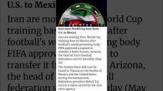 Iran move World Cup base from U.S. to Mexico