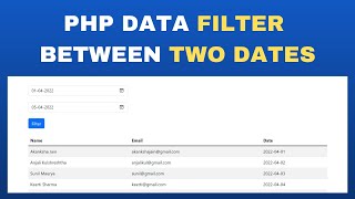 PHP Data Filter between Two Dates - Beginners Tutorials