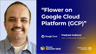 Flower on Google Cloud Platform (Flower AI Summit 2025)