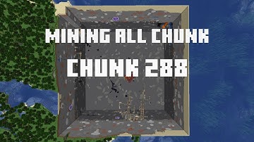 Mining all the chunks in Minecraft    (Chunk 288)  in 1 Minute