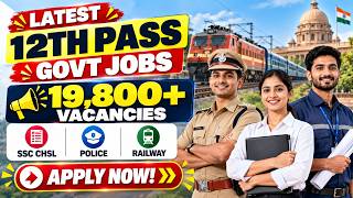 Latest 12th Pass Govt Jobs September 2026 | SSC, Police, Railway & More | 19,800  Vacancies - App...