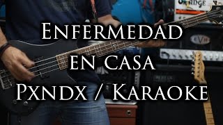 Enfermedad en casa Karaoke PXNDX - (Panda) Letra - La mejor Calidad de youtube!!