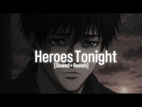 Ineffable − Heroes Tonight🎧🌆 | [Slowed + Reverb] | [Official Audio]