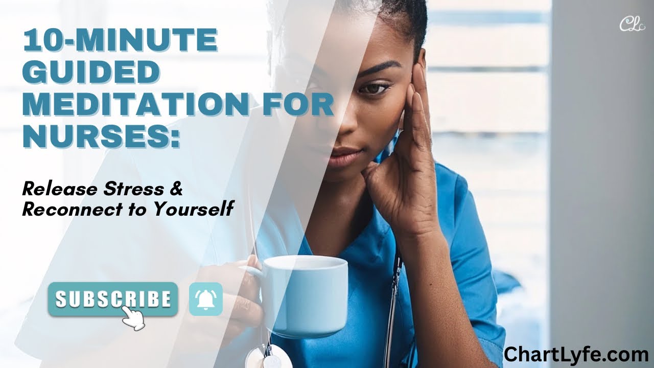 10-Minute Guided Meditation for Nurses: Release Stress & Reconnect to ...