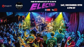 Electron 12/20/19 Live From Ardmore Music Hall (Rebroadcast)