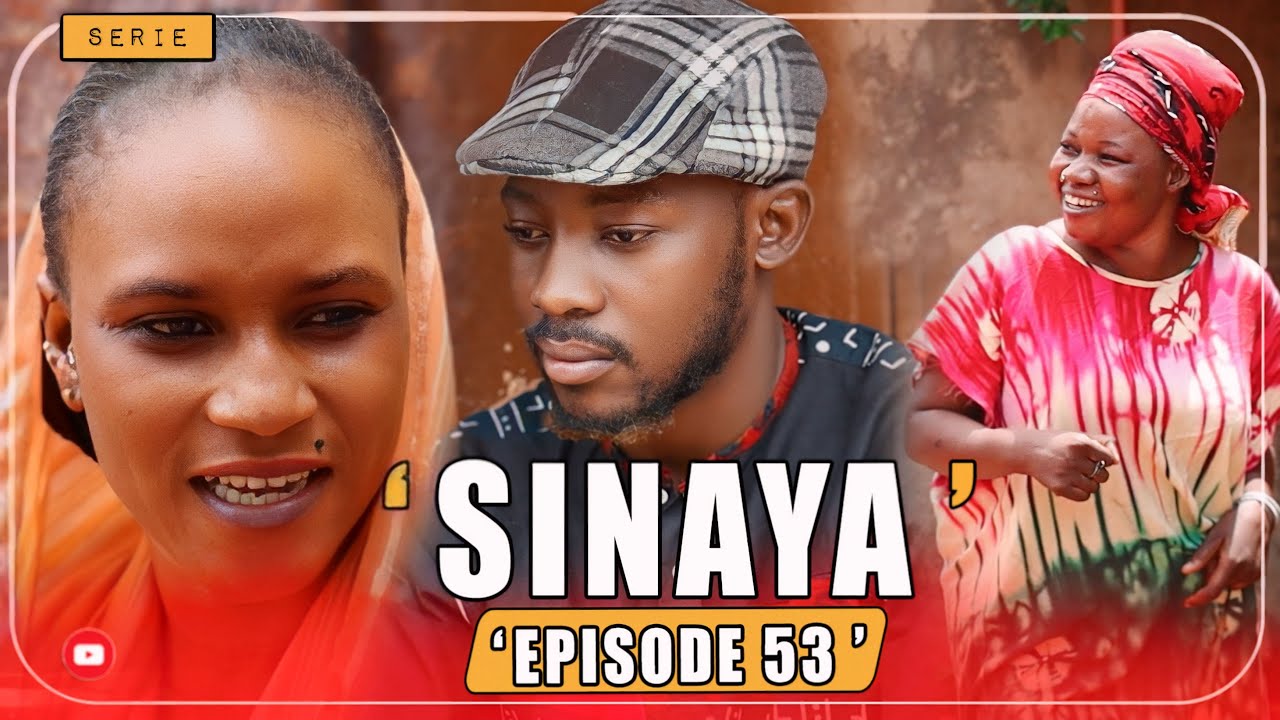 🚨SINAYA - EPISODE 53 - FILM SERIE LONG METRAGE MALIEN EN BAMBARA ( 2025 )