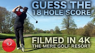 ALL 18 HOLES FILMED IN 4K! THE MERE GOLF RESORT