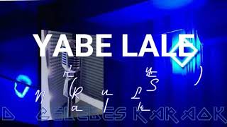 Yabelale - Karaoke