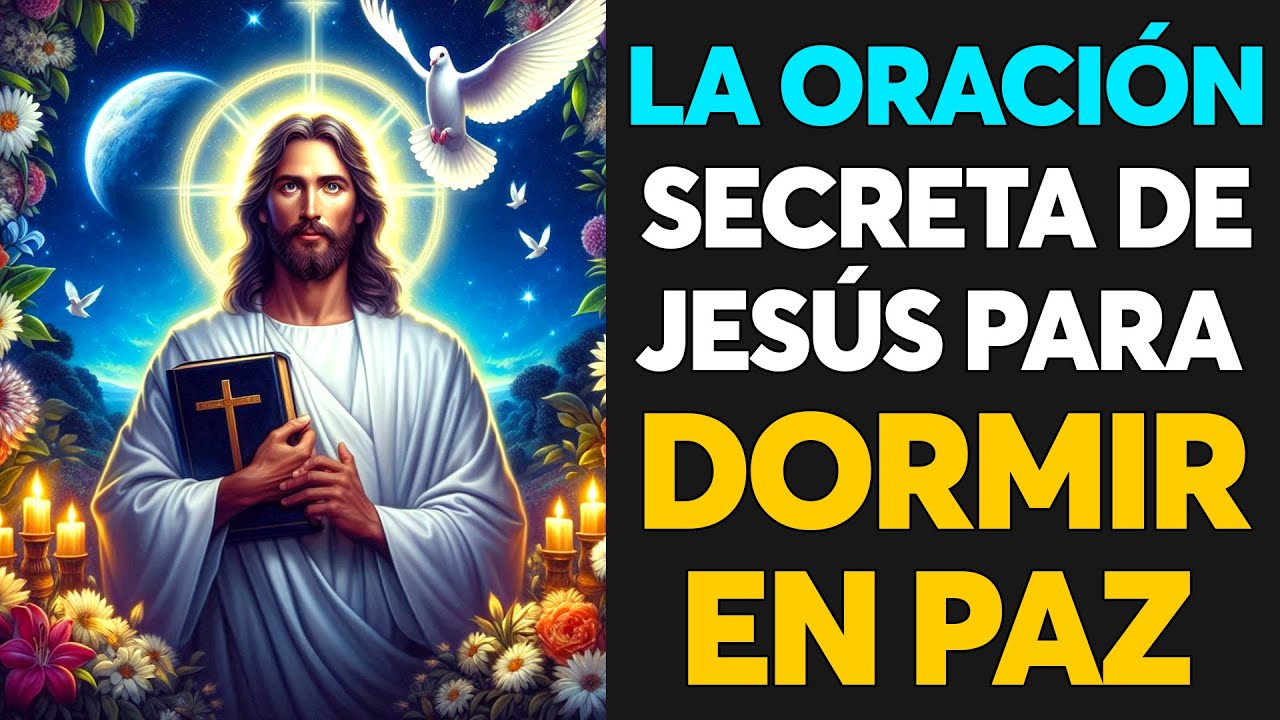 🔥 La ORACIÓN SECRETA de JESÚS para DORMIR en PAZ 💤 | Descansa en Dios 🙏 ...