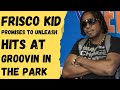 FRISCO KID PROMISES TO UNLEASH HITS AT  GROOVIN IN THE PARK THIS SUNDAY JUN 25, QUEENS NY