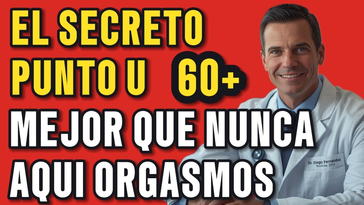 Punto U | El Secreto Para Orgasmos Después De 60 Que Nadie Conoce