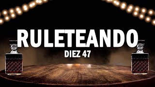 Ruleteando - Diez 47 | (LETRA)