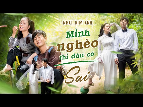 MÌNH NGHÈO THÌ ĐÂU CÓ SAI – NHẬT KIM ANH | NHẬT KIM ANH LIFE | MV HÀI 2022