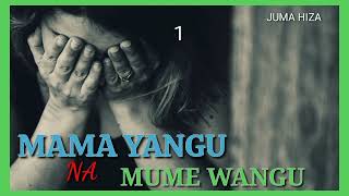 MAMA YANGU ANATEMBEA NA  MUME WANGU- 1/5 BY LIDYA WILLIAM