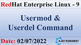 Usermod & Userdel Command in Linux | RedHat Enterprise Linux | RHCSA | RHCE | RHEL 9 | Ajay Kumawat