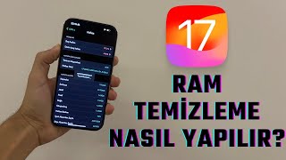 iOS 17 RAM TEMİZLEME NASIL YAPILIR ?