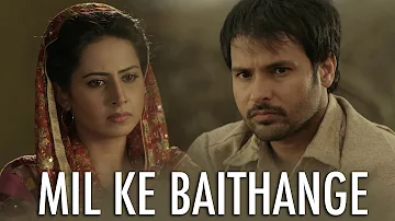 Mil Ke Baithange | Angrej | Amrinder Gill | Full Music Video