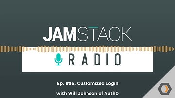 JAMstack Radio - Ep. #96, Customized Login with Will Johnson of Auth0